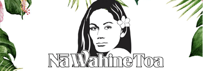 Na Wahine Toa Foundation Community Partner